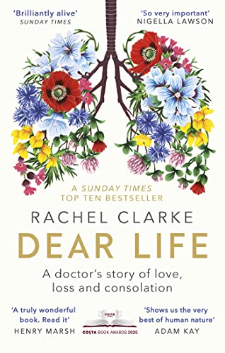 Dear Life: A Doctor's Story of Love, Loss and Consolation (Dilly's Story)